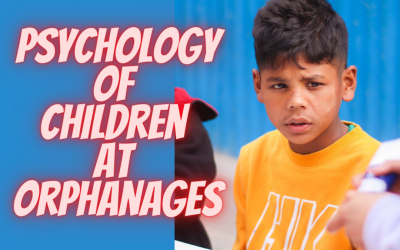 Psychology of Children at Orphanages